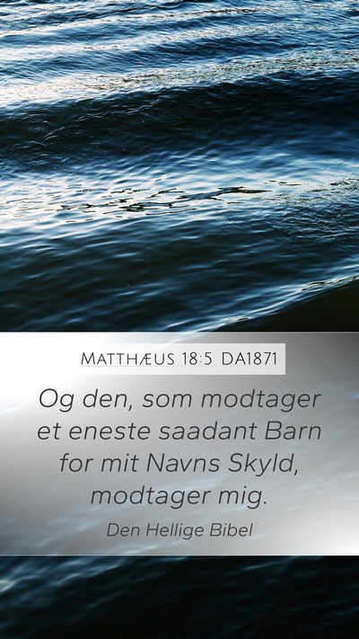 Matthæus 18:5 DA1871 Bible Verse Image