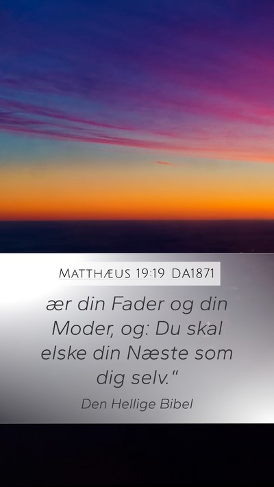 Matthæus 19:19 DA1871 Bible Verse Image