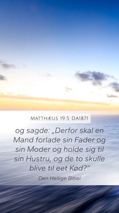Matthæus 19:5 DA1871 Mobile Phone Wallpaper - og sagde: „Derfor skal en Mand forlade sin - Mobile Bible Verse Wallpaper