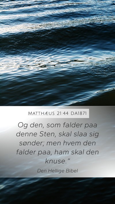 Matthæus 21:44 DA1871 Bible Verse Image