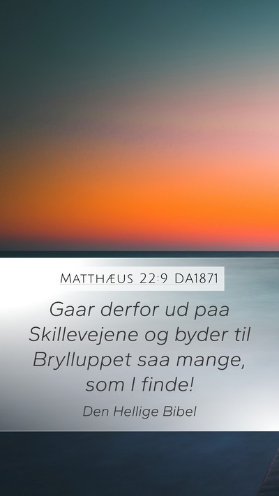 Matthæus 22:9 DA1871 Bible Verse Image