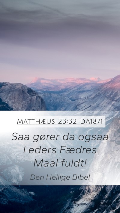 Matthæus 23:32 DA1871 Bible Verse Image
