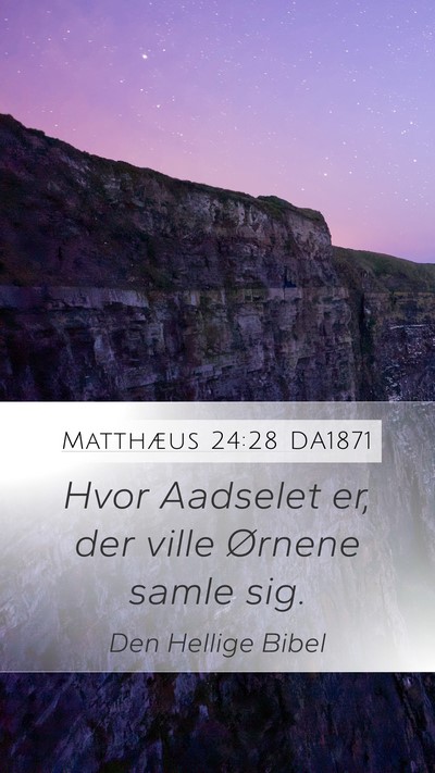 Matthæus 24:28 DA1871 Mobile Phone Wallpaper - Hvor Aadselet er, der ville Ørnene samle - Mobile Bible Verse Wallpaper