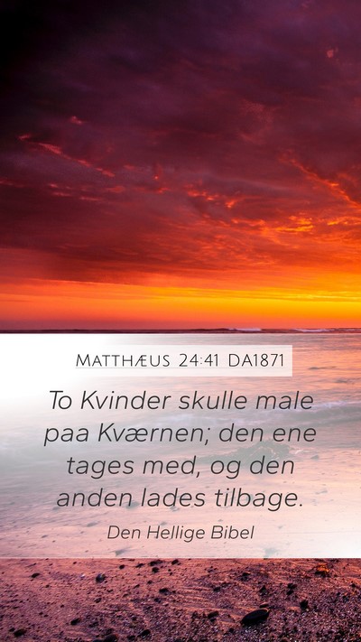 Matthæus 24:41 DA1871 Bible Verse Image