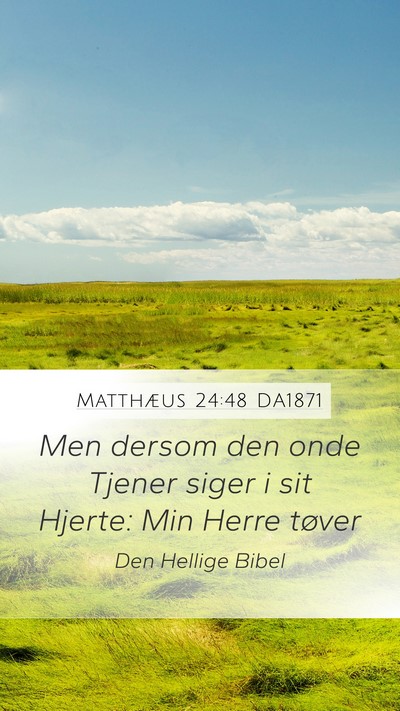 Matthæus 24:48 DA1871 Bible Verse Image