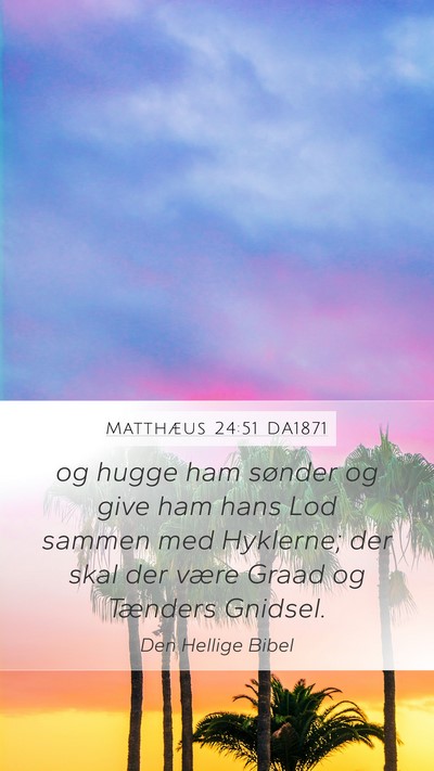 Matthæus 24:51 DA1871 Bible Verse Image