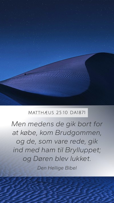 Matthæus 25:10 DA1871 Bible Verse Image