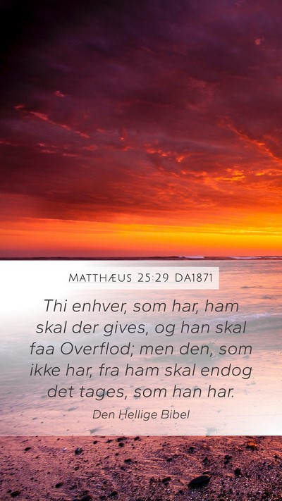 Matthæus 25:29 DA1871 Bible Verse Image
