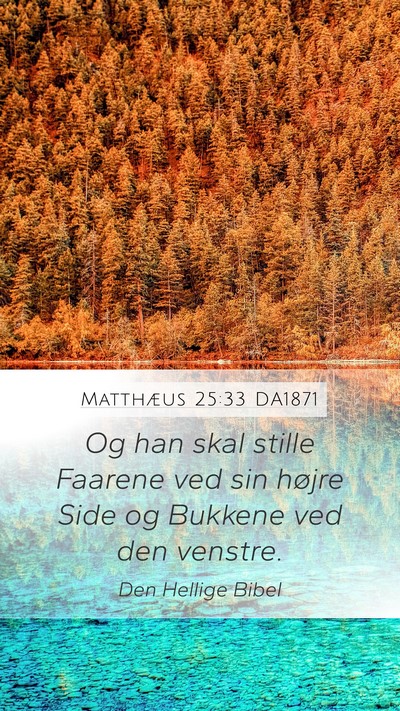 Matthæus 25:33 DA1871 Mobile Phone Wallpaper - Og han skal stille Faarene ved sin højre Side og - Mobile Bible Verse Wallpaper