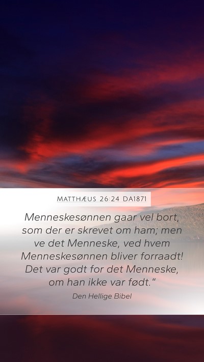 Matthæus 26:24 DA1871 Bible Verse Image