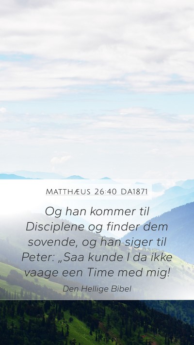 Matthæus 26:40 DA1871 Bible Verse Image