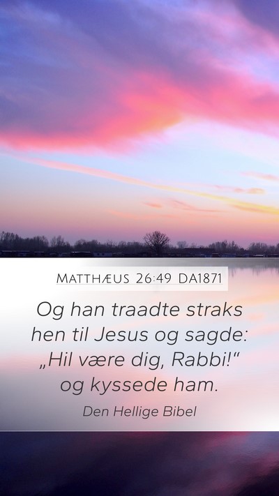 Matthæus 26:49 DA1871 Bible Verse Image