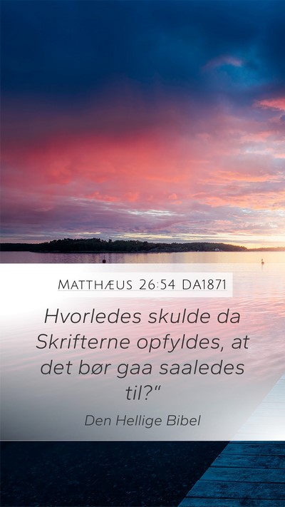 Matthæus 26:54 DA1871 Bible Verse Image