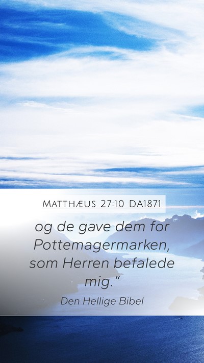 Matthæus 27:10 DA1871 Mobile Phone Wallpaper - og de gave dem for Pottemagermarken, som Herren - Mobile Bible Verse Wallpaper