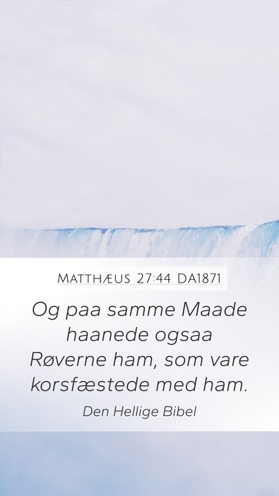 Matthæus 27:44 DA1871 Bible Verse Image