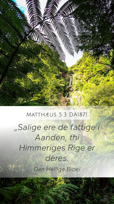 Matthæus 5:3 DA1871 Mobile Phone Wallpaper - „Salige ere de fattige i Aanden, thi Himmeriges - Mobile Bible Verse Wallpaper