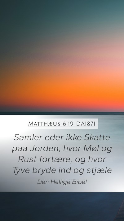 Matthæus 6:19 DA1871 Bible Verse Image