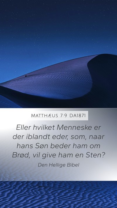 Matthæus 7:9 DA1871 Mobile Phone Wallpaper - Eller hvilket Menneske er der iblandt eder, som, - Mobile Bible Verse Wallpaper