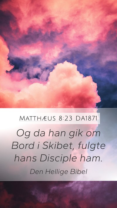 Matthæus 8:23 DA1871 Bible Verse Image