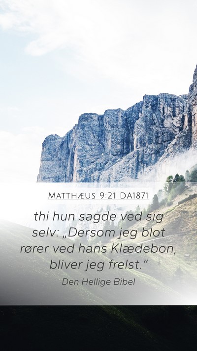 Matthæus 9:21 DA1871 Mobile Phone Wallpaper - thi hun sagde ved sig selv: „Dersom jeg blot - Mobile Bible Verse Wallpaper