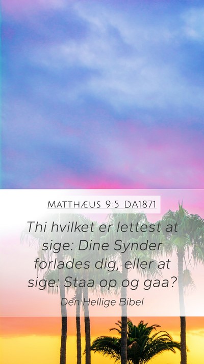 Matthæus 9:5 DA1871 Mobile Phone Wallpaper - Thi hvilket er lettest at sige: Dine Synder - Mobile Bible Verse Wallpaper