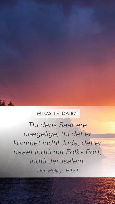 Mikas 1:9 DA1871 Bible Verse Image