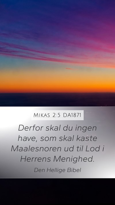Mikas 2:5 DA1871 Mobile Phone Wallpaper - Derfor skal du ingen have, som skal kaste - Mobile Bible Verse Wallpaper