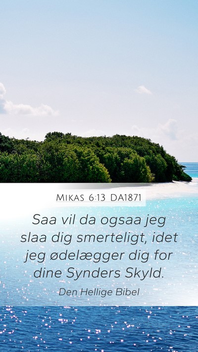 Mikas 6:13 DA1871 Bible Verse Image