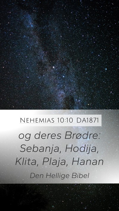 Nehemias 10:10 DA1871 Mobile Phone Wallpaper - og deres Brødre: Sebanja, Hodija, Klita, Plaja, - Mobile Bible Verse Wallpaper