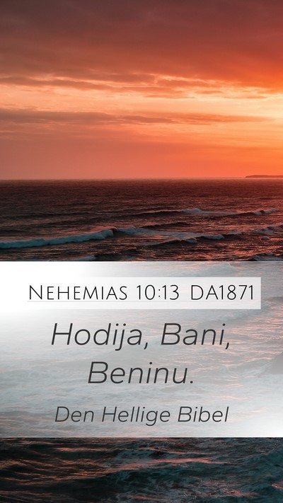 Nehemias 10:13 DA1871 Mobile Phone Wallpaper - Hodija, Bani, - Mobile Bible Verse Wallpaper