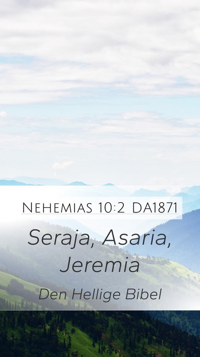 Nehemias 10:2 DA1871 Mobile Phone Wallpaper - Seraja, Asaria, - Mobile Bible Verse Wallpaper