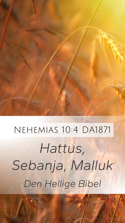 Nehemias 10:4 DA1871 Mobile Phone Wallpaper - Hattus, Sebanja, - Mobile Bible Verse Wallpaper