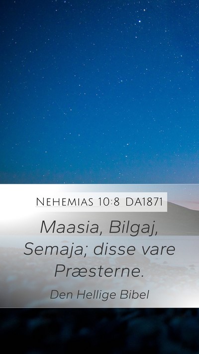 Nehemias 10:8 DA1871 Mobile Phone Wallpaper - Maasia, Bilgaj, Semaja; disse vare - Mobile Bible Verse Wallpaper