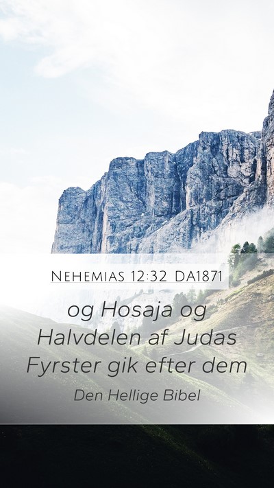 Nehemias 12:32 DA1871 Mobile Phone Wallpaper - og Hosaja og Halvdelen af Judas Fyrster gik efter - Mobile Bible Verse Wallpaper