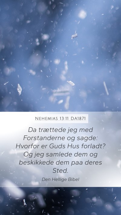 Nehemias 13:11 DA1871 Mobile Phone Wallpaper - Da trættede jeg med Forstanderne og sagde: - Mobile Bible Verse Wallpaper