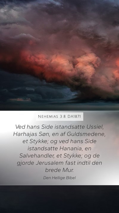 Nehemias 3:8 DA1871 Mobile Phone Wallpaper - Ved hans Side istandsatte Ussiel, Harhajas Søn, - Mobile Bible Verse Wallpaper