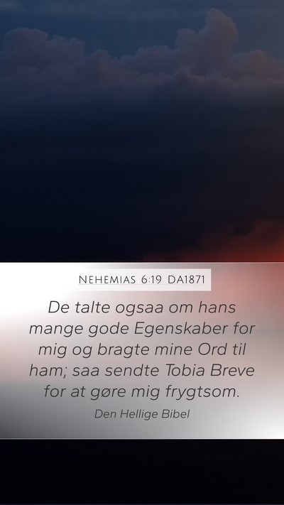 Nehemias 6:19 DA1871 Mobile Phone Wallpaper - De talte ogsaa om hans mange gode Egenskaber for - Mobile Bible Verse Wallpaper