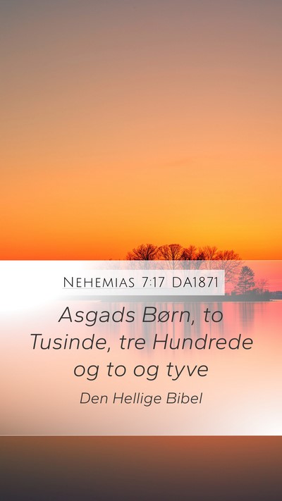 Nehemias 7:17 DA1871 Mobile Phone Wallpaper - Asgads Børn, to Tusinde, tre Hundrede og to og - Mobile Bible Verse Wallpaper