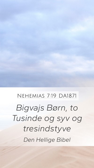 Nehemias 7:19 DA1871 Mobile Phone Wallpaper - Bigvajs Børn, to Tusinde og syv og - Mobile Bible Verse Wallpaper
