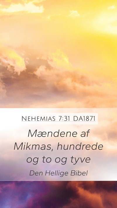 Nehemias 7:31 DA1871 Mobile Phone Wallpaper - Mændene af Mikmas, hundrede og to og - Mobile Bible Verse Wallpaper