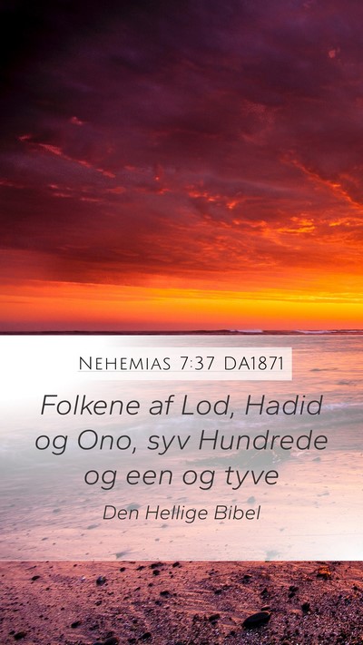 Nehemias 7:37 DA1871 Mobile Phone Wallpaper - Folkene af Lod, Hadid og Ono, syv Hundrede og een - Mobile Bible Verse Wallpaper