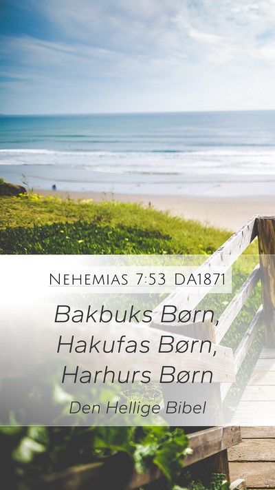 Nehemias 7:53 DA1871 Mobile Phone Wallpaper - Bakbuks Børn, Hakufas Børn, Harhurs - Mobile Bible Verse Wallpaper