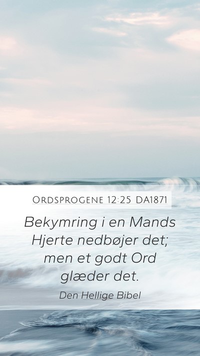 Ordsprogene 12:25 DA1871 Bible Verse Image