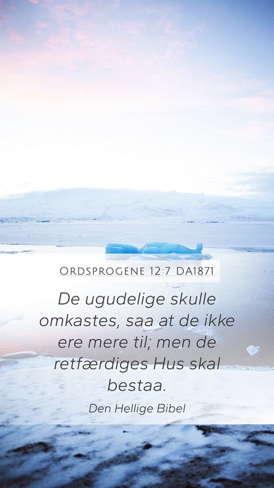 Ordsprogene 12:7 DA1871 Bible Verse Image