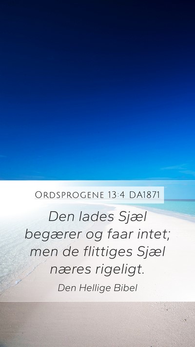 Ordsprogene 13:4 DA1871 Bible Verse Image
