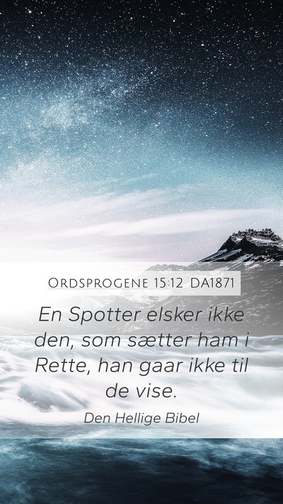 Ordsprogene 15:12 DA1871 Bible Verse Image