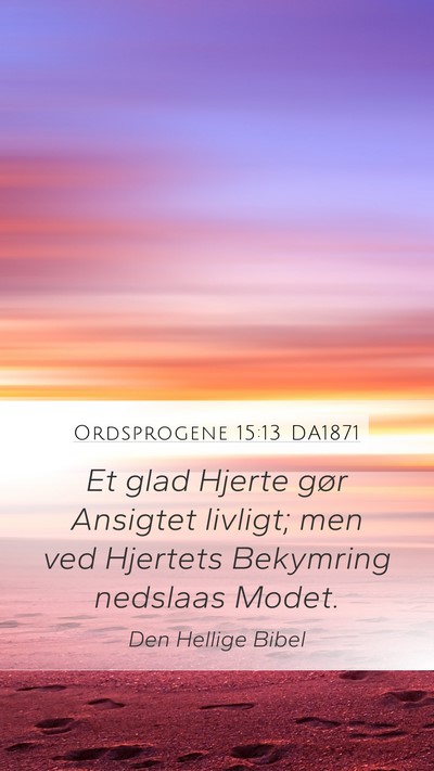 Ordsprogene 15:13 DA1871 Bible Verse Image