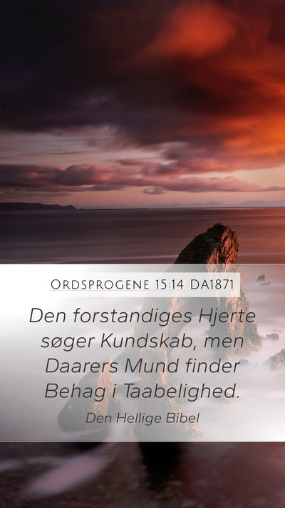 Ordsprogene 15:14 DA1871 Bible Verse Image