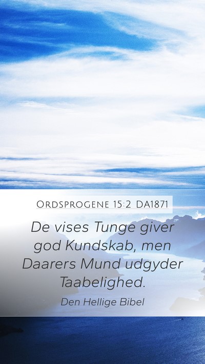 Ordsprogene 15:2 DA1871 Bible Verse Image