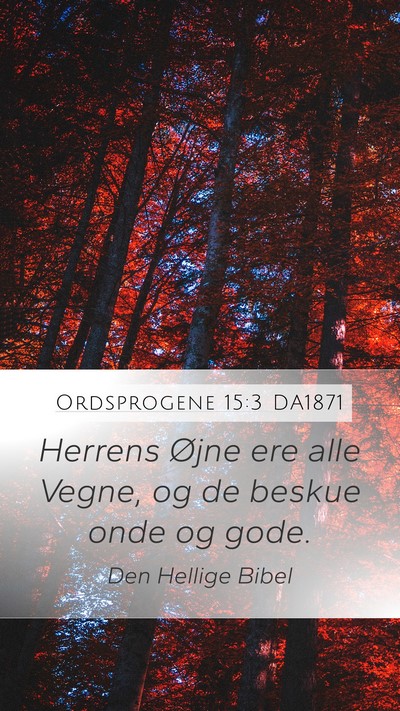 Ordsprogene 15:3 DA1871 Bible Verse Image
